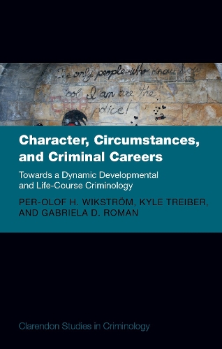 Паперова книга «Character, Circumstances, and Criminal Careers: Towards a Dynamic Developmental and Life-Course Criminology», авторів Габріела Роман, Кайл Трайбер, Пер-Улоф Г. Вікстром - фото №1