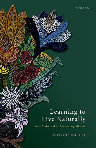 Паперова книга «Learning to Live Naturally: Stoic Ethics and its Modern Significance», автор Крістофер Гілл - фото №1