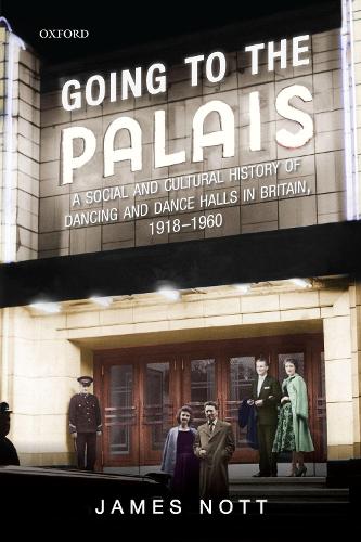Бумажная книга «Going to the Palais: A Social And Cultural History of Dancing and Dance Halls in Britain, 1918-1960», автор Джеймс Нотт - фото №1