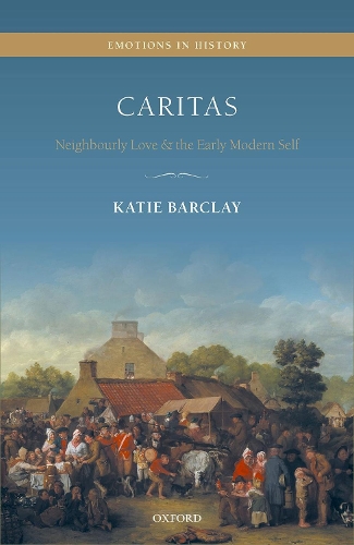 Бумажная книга «Caritas: Neighbourly Love and the Early Modern Self», автор Кэти Барклай - фото №1