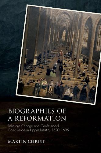 Бумажная книга «Biographies of a Reformation: Religious Change and Confessional Coexistence in Upper Lusatia, 1520-1635», автор Мартин Крист - фото №1