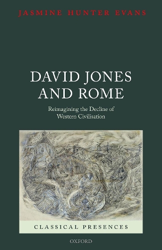 Бумажная книга «David Jones and Rome: Reimagining the Decline of Western Civilisation», автор Жасмин Хантер Эванс - фото №1