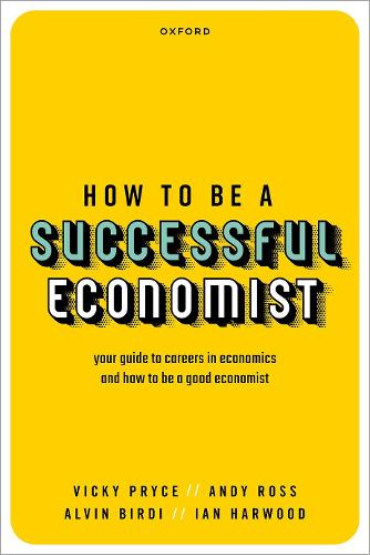 Бумажная книга «How to be a Successful Economist», авторов Элвин Бирди, Энди Росс, Ян Харвуд - фото №1