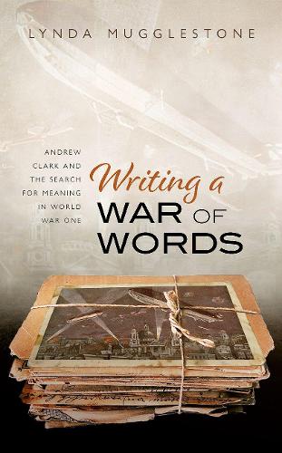 [object Object] «Writing a War of Words: Andrew Clark and the Search for Meaning in World War One», автор Лінда Маглстоун - фото №1
