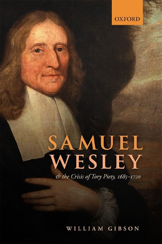 Бумажная книга «Samuel Wesley and the Crisis of Tory Piety, 1685-1720», автор Уильям Гибсон - фото №1