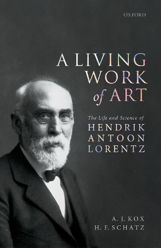 Бумажная книга «A Living Work of Art: The Life and Science of Hendrik Antoon Lorentz», авторов А. Дж. Кокс, Х. Ф. Шатц - фото №1