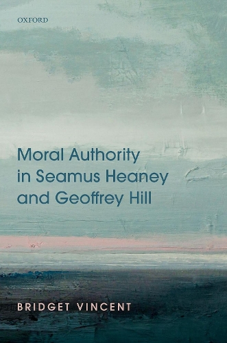 Бумажная книга «Moral Authority in Seamus Heaney and Geoffrey Hill», автор Бриджет Винсент - фото №1