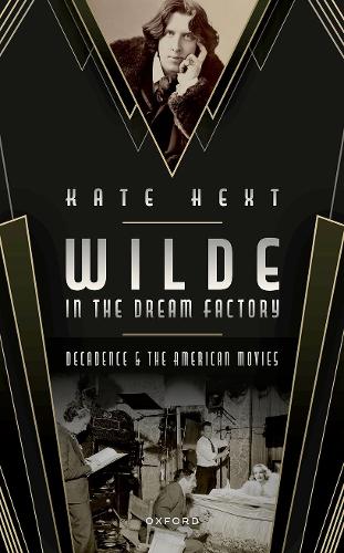 Бумажная книга «Wilde in the Dream Factory: Decadence and the American Movies», автор Кейт Хекст - фото №1