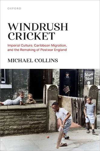 Бумажная книга «Windrush Cricket: Imperial Culture, Caribbean Migration, and the Remaking of Postwar England», автор Майкл Коллинз - фото №1