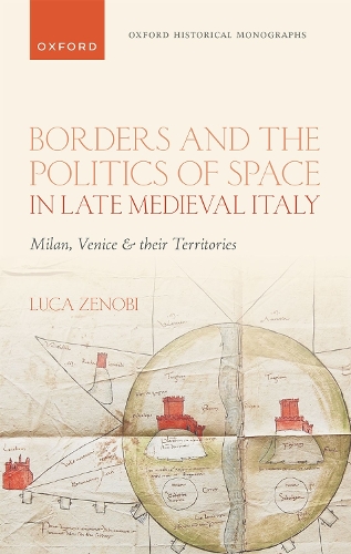 Бумажная книга «Borders and the Politics of Space in Late Medieval Italy: Milan, Venice, and their Territories», автор Лука Зеноби - фото №1