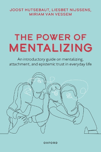 [object Object] «The Power of Mentalizing: An Introductory Guide on Mentalizing, Attachment, and Epistemic Trust for Mental Health Care Workers», авторів Йост Хутсебаут, Лісбет Нейссенс, Міріам ван Вессем - фото №1