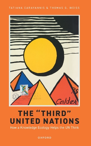 Бумажная книга «The 'Third' United Nations: How a Knowledge Ecology Helps the UN Think», авторов Татьяна Караяннис, Томас Г. Вайс - фото №1