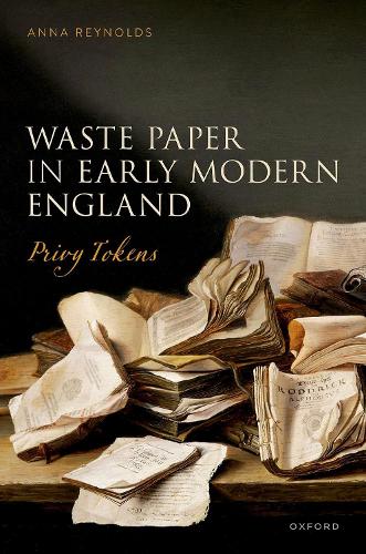Бумажная книга «Waste Paper in Early Modern England: Privy Tokens», автор Анна Рейнольдс - фото №1