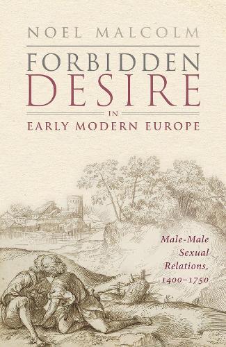 Бумажная книга «Forbidden Desire in Early Modern Europe: Male-Male Sexual Relations, 1400-1750», автор Ноэль Малкольм - фото №1