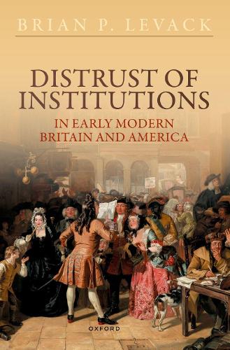 Бумажная книга «Distrust of Institutions in Early Modern Britain and America», автор Брайан П. Левак - фото №1