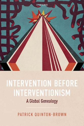 Паперова книга «Intervention before Interventionism: A Global Genealogy», автор Патрік Квінтон-Браун - фото №1
