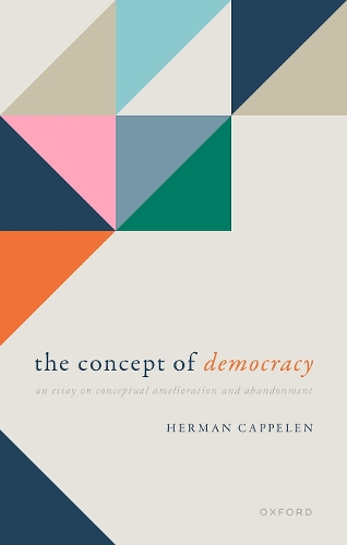 Бумажная книга «The Concept of Democracy: An Essay on Conceptual Amelioration and Abandonment», автор Герман Каппелен - фото №1