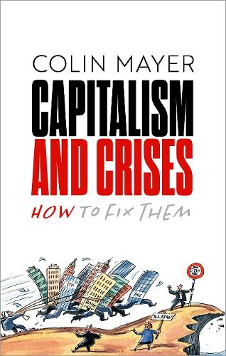 Паперова книга «Capitalism and Crises: How to Fix Them», автор Колін Майєр - фото №1