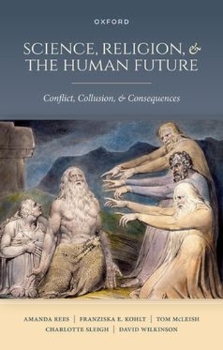 Паперова книга «Science, Religion, and the Human Future: Conflict, Collusion, and Consequences», авторів Аманда Різ, Шарлотта Слей, Девід Вілкінсон - фото №1