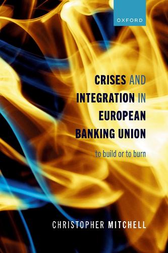 Паперова книга «Crises and Integration in European Banking Union: To Build or To Burn», автор Крістофер Мітчелл - фото №1