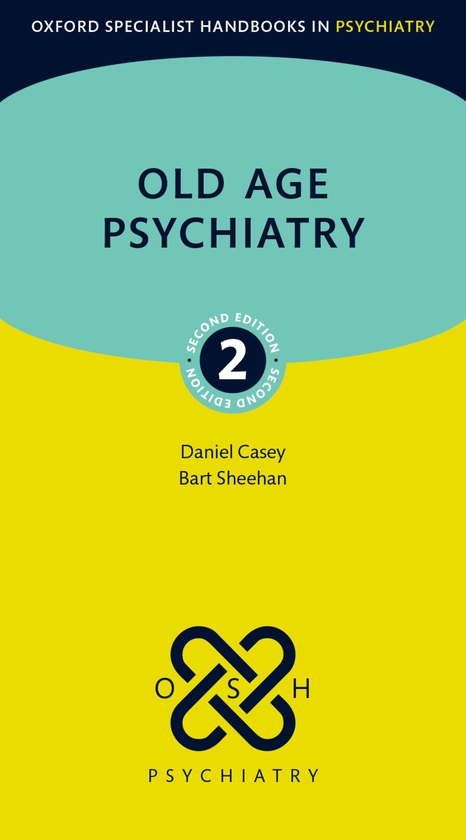 Паперова книга «Old Age Psychiatry», авторів Барт Шихан, Деніел Кейси - фото №1