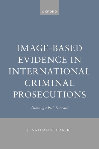 Паперова книга «Image-Based Evidence in International Criminal Prosecutions: Charting a Path Forward», автор Джонатан В. Хак - фото №1