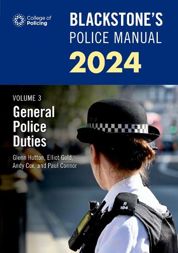 Бумажная книга «Blackstone's Police Manuals Volume 3: General Police Duties 2024», авторов Энди Кокс, Эллиот Голд, Гленн Хаттон - фото №1