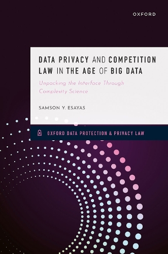 Паперова книга «Data Privacy and Competition Law in the Age of Big Data: Unpacking the Interface Through Complexity Science», автор Самсон Й. Есаяс - фото №1