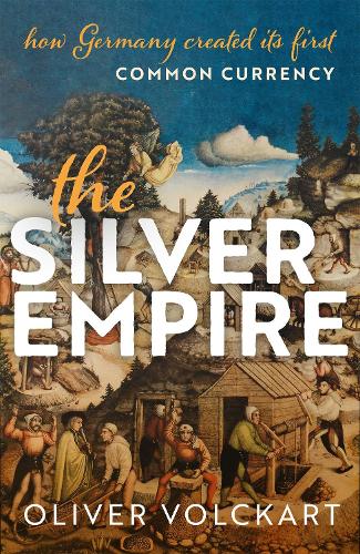 Бумажная книга «The Silver Empire: How Germany Created Its First Common Currency», автор Оливер Фолькарт - фото №1