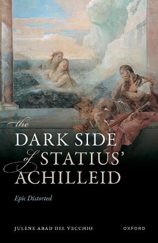 Бумажная книга «The Dark Side of Statius' Achilleid: Epic Distorted», автор Джулин Абад Дель Веккио - фото №1