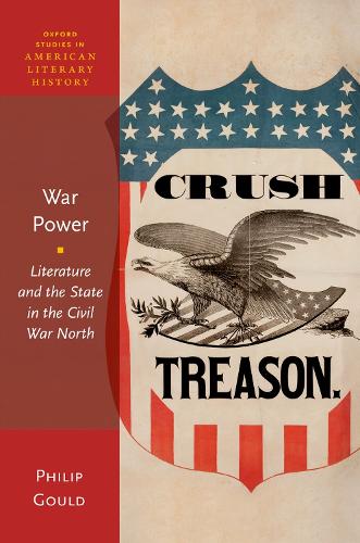 Бумажная книга «War Power: Literature and the State in the Civil War North», автор Филип Гулд - фото №1