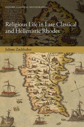 Паперова книга «Religious Life in Late Classical and Hellenistic Rhodes», автор Джуліан Захубер - фото №1