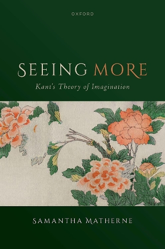 Бумажная книга «Seeing More: Kant's Theory of Imagination», автор Саманта Мазерн - фото №1