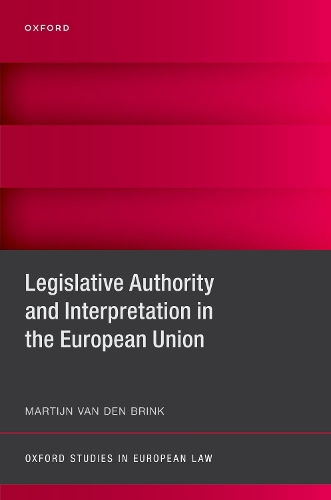 Бумажная книга «Legislative Authority and Interpretation in the European Union», автор Мартин ван ден Бринк - фото №1
