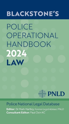 Паперова книга «Blackstone's Police Operational Handbook 2024», авторів Марк Гартлі, Національна правова база даних поліції, Пол Озін - фото №1