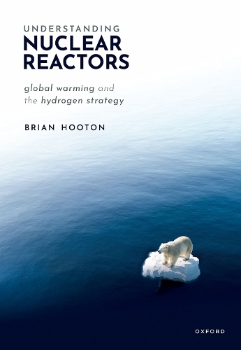 [object Object] «Understanding Nuclear Reactors: Global Warming and the Hydrogen Strategy», автор Брайан Хутон - фото №1