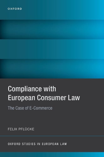 Паперова книга «Compliance with European Consumer Law: The Case of E-Commerce», автор Фелікс Пфлюке - фото №1