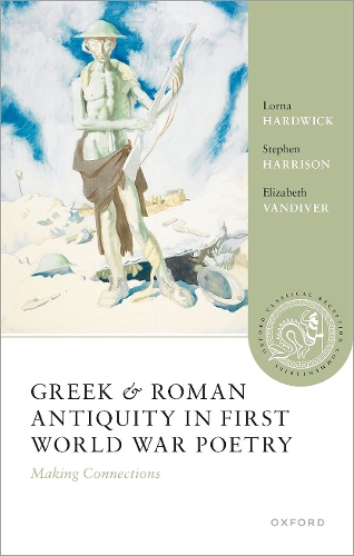 Бумажная книга «Greek and Roman Antiquity in First World War Poetry: Making Connections», авторов Лорна Хардвик, Стивен Харрисон - фото №1