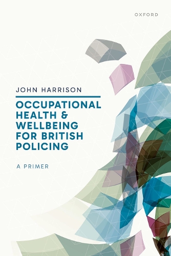 Бумажная книга «Occupational Health and Wellbeing for British Policing: A Primer», автор Джон Харрисон - фото №1