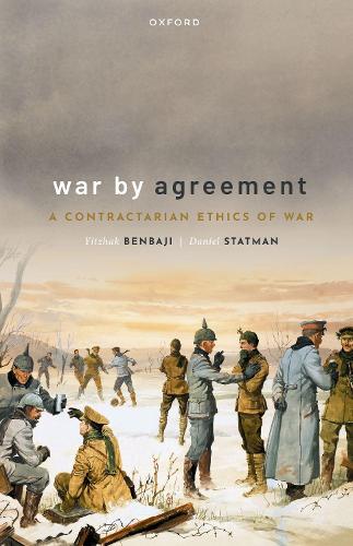 Бумажная книга «War by Agreement: A Contractarian Ethics of War», автор Даниэль Статман - фото №1