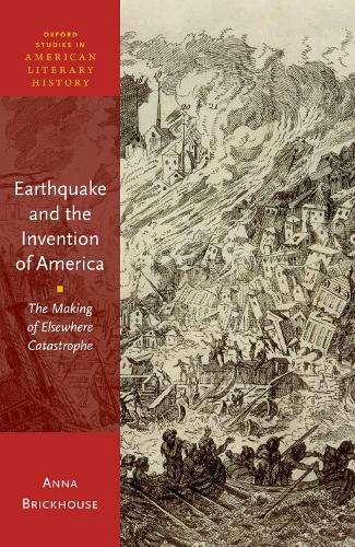 Бумажная книга «Earthquake and the Invention of America: The Making of Elsewhere Catastrophe», автор Анна Брикхаус - фото №1