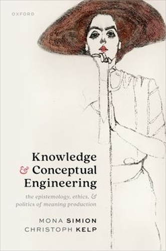Паперова книга «Knowledge and Conceptual Engineering: The Epistemology, Ethics, and Politics of Meaning Production», авторів Крістоф Келп, Мона Сіміон - фото №1