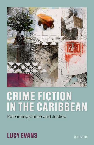 Паперова книга «Crime Fiction in the Caribbean: Reframing Crime and Justice», автор Люсі Еванс - фото №1
