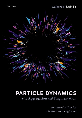 [object Object] «Particle Dynamics with Aggregation and Fragmentation: An Introduction for Scientists and Engineers», автор Калберт Б. Лейні - фото №1