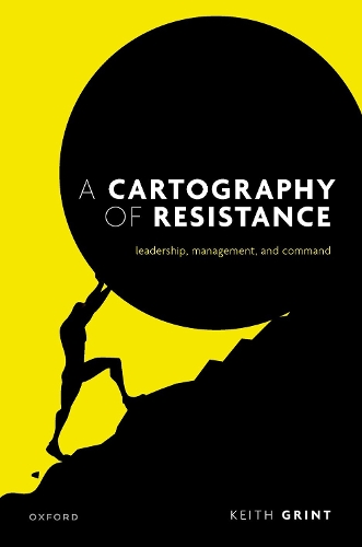 Паперова книга «A Cartography of Resistance: Leadership, Management, and Command», автор Кіт Грінт - фото №1