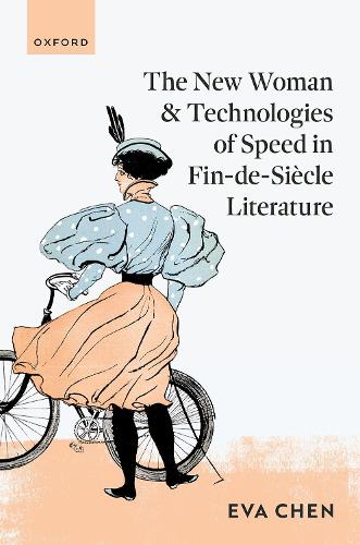 Бумажная книга «The New Woman and Technologies of Speed in Fin-de- Siècle Literature», автор Ева Чен - фото №1