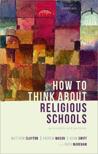 Паперова книга «How to Think about Religious Schools: Principles and Policies», авторів Адам Свіфт, Ендрю Мейсон - фото №1