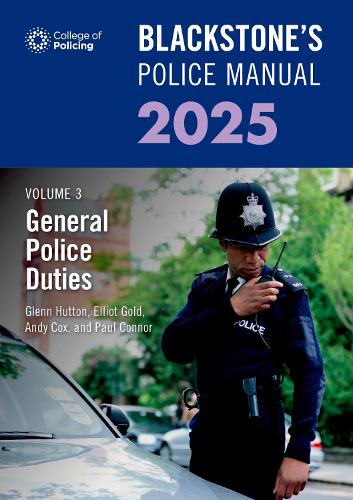 Бумажная книга «Blackstone's Police Manual Volume 3: General Police Duties 2025», авторов Энди Кокс, Эллиот Голд, Гленн Хаттон - фото №1