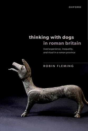 Бумажная книга «Thinking with Dogs in Roman Britain: Lived Experience, Inequality, and Ritual in a Roman Province», автор Робин Флеминг - фото №1