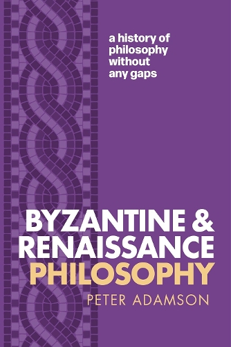 Бумажная книга «Byzantine and Renaissance Philosophy: A History of Philosophy Without Any Gaps, Volume 6», автор Питер Адамсон - фото №1